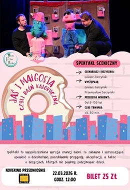 Spektakl sceniczny - Jaś i Małgosia – czyli baśń kaloryczna